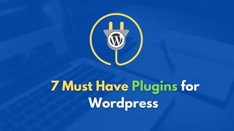 7 Must Have Wordpress Plugins for Wordpress (1)